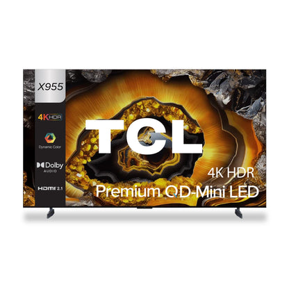 TCL X955 Premium QD-Mini LED 4K TV 85" - 115" AI Smart TV
