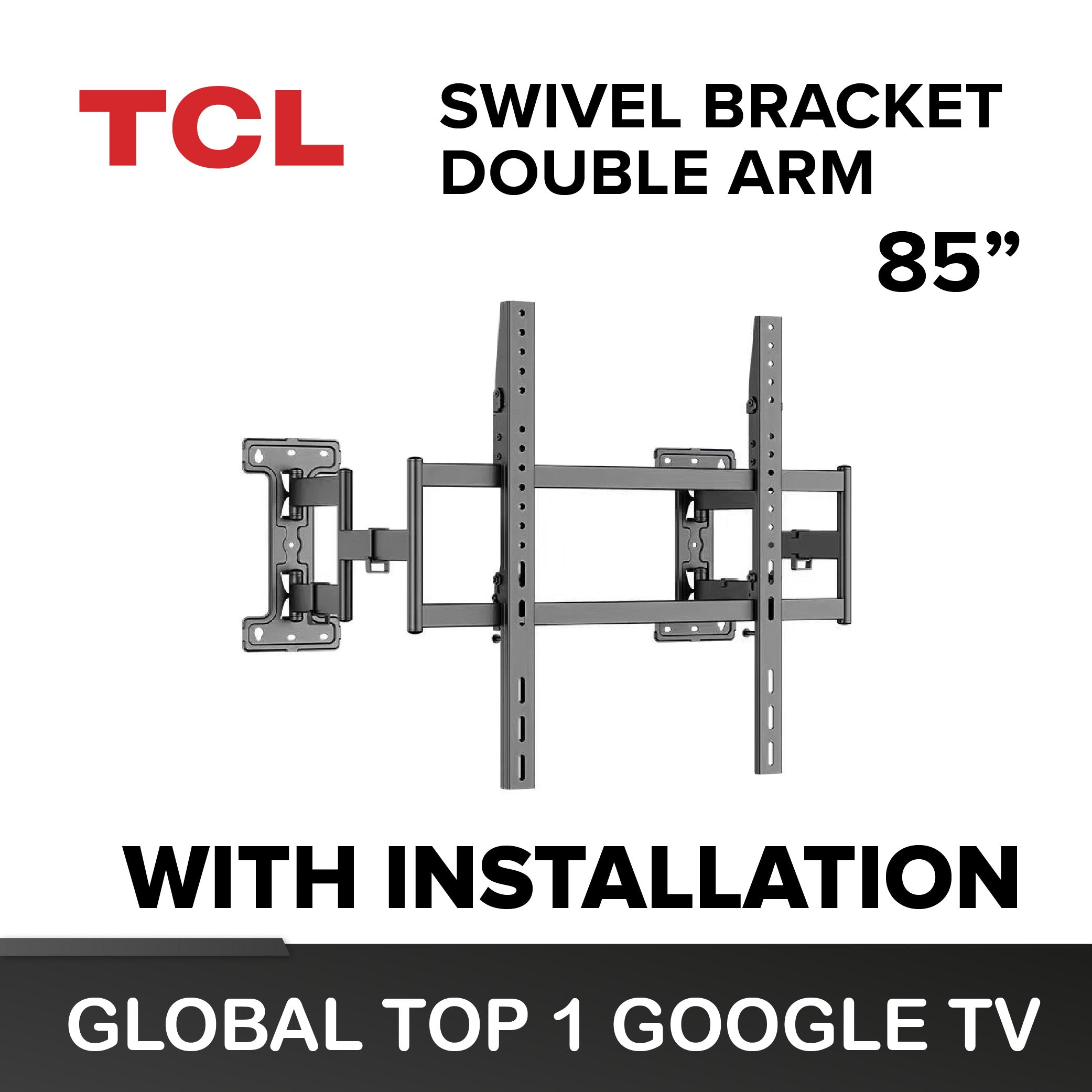 TCL  85" Swivel Bracket (Double Arm) Wall Mount (with TV Installation)