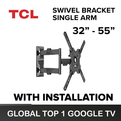 TCL 32" - 55" Swivel Bracket (Single Arm) Wall Mount (with TV Installation)