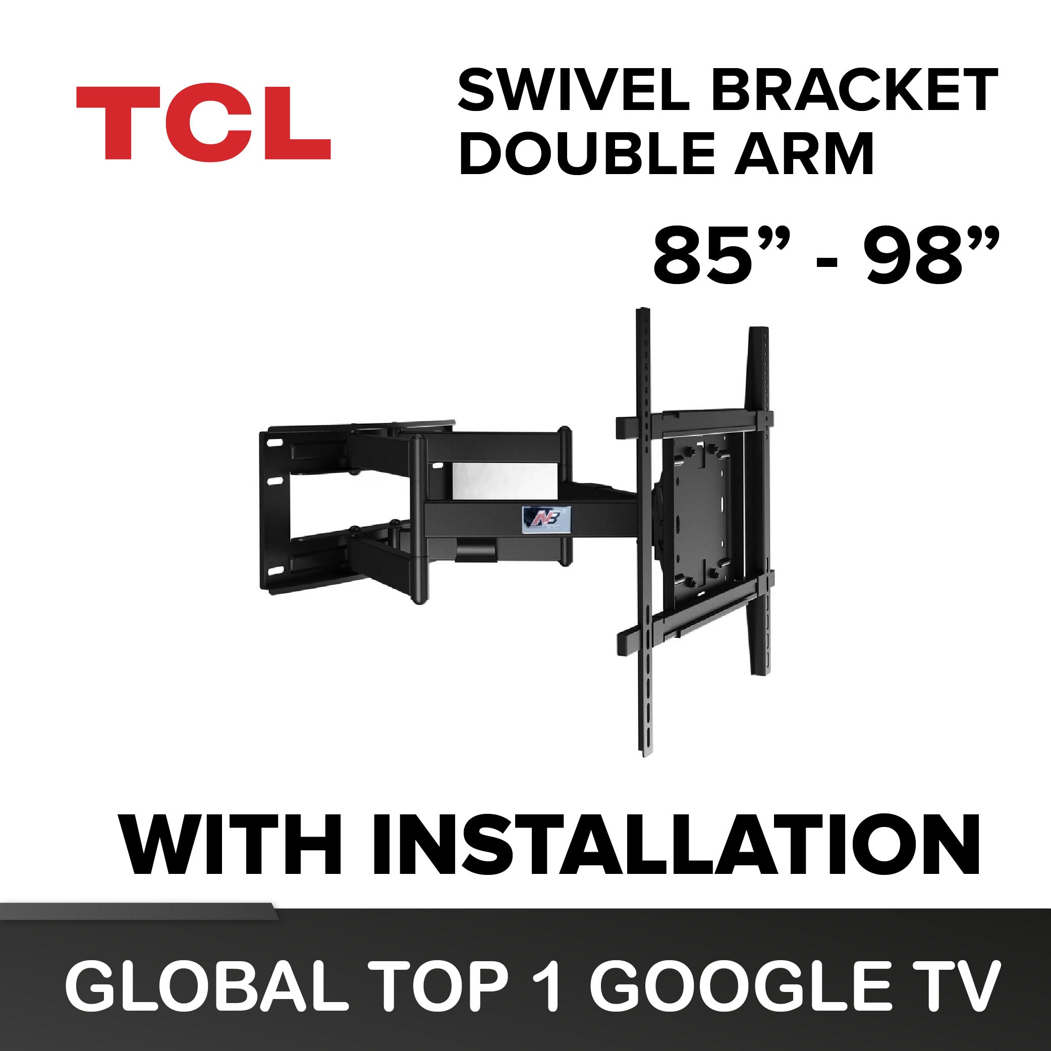 TCL 85" - 98" Swivel Bracket (Double Arm) Wall Mount (with TV Installation)